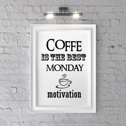 Plakat Coffe is the best monday motivation
