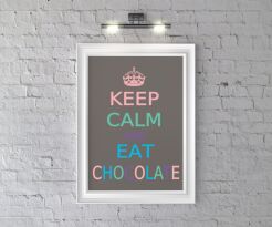 Plakat KEEP CALM AND EAT CHOCOLATE