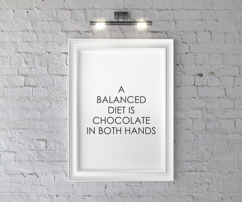Plakat A balanced diet is chocolate in both hands