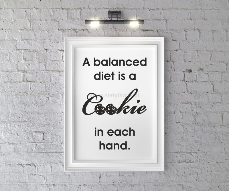 Plakat A balanced diet is a cookie in each hand
